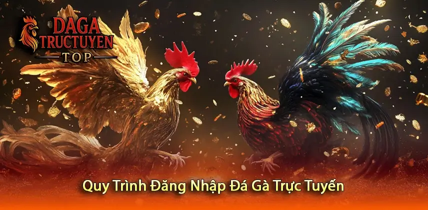 Quy Trình Đăng Nhập Đá Gà Trực Tuyến